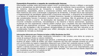 Comentário Preventivo a respeito de consideração futuras:
    Informações contidas neste documento podem incluir considerações futuras e refletem a percepção
    atual e perspectivas da administração sobre a evolução do ambiente macro-econômico, condições
    da indústria, desempenho da Companhia e resultados financeiros. Quaisquer declarações,
    expectativas, capacidades, planos e conjecturas contidos neste documento, que não descrevam
    fatos históricos tais como a declaração e pagamento de dividendos, a direção futura das operações,
    a implementação de estratégias operacionais e financeiras relevantes, o programa de investimento,
    e os fatores ou tendências que afetem a condição financeira, liquidez ou resultados das operações,
    são considerações futuras e envolvem diversos riscos e incertezas. Não há garantias de que tais
    resultados venham a ocorrer. As declarações são baseadas em diversos fatores e expectativas,
    incluindo condições econômicas, mercadológicas e da indústria e fatores operacionais. Quaisquer
    mudanças em tais expectativas e fatores podem implicar que o resultado real seja materialmente
    diferente das expectativas correntes. Tais considerações futuras têm aplicação somente na data
    em que são divulgadas e não há qualquer obrigatoriedade em atualizar este fato relevante ou as
    considerações futuras aqui divulgadas para refletir alterações nas perspectivas quanto a futuras
    condições de mercado ou diversas.

    Informações Adicionais para Titulares de Ações e ADRs Residentes dos EUA:
    Este fato relevante possui caráter meramente informativo e não constitui uma oferta de compra ou
    venda de quaisquer títulos ou valores mobiliários.
    A menos que uma isenção de registro seja aplicável, a distribuição de ações e ADRs da Inbev Part. para
    titulares de ações e ADRs da AmBev que sejam residentes dos EUA será realizada somente de acordo
    com um formulário de registro (registration statement) que a Inbev Part. pretende arquivar na SEC.
    A Companhia aconselha a seus investidores residentes dos EUA que leiam atentamente o formulário de
    registro e demais documentos relativos à Incorporação de Ações que vierem a ser disponibilizados, pois
    eles conterão informações importantes a respeito desta operação. Tais documentos estarão disponíveis
    aos investidores sem custo no website da SEC
    (www.sec.gov) ou junto à Companhia.
2
 