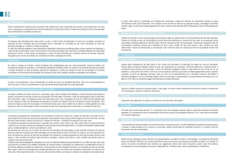 81
 Outros investimentos                                                                                                                  é usado. Esse cálculo é corroborado por múltiplos de indicadores, cotação de mercado de subsidiárias abertas ou outros
                                                                                                                                       indicadores de valor justo disponíveis. Com relação ao nível de teste do valor de recuperação do ágio, a abordagem da AmBev
 outros investimentos mantidos pela Companhia são classificados como disponíveis para venda e mensurados pelo seu valor                é testar o ágio no nível das unidades geradoras de caixa, conforme definido pela IAs 36 Redução ao Valor de Recuperação de
 justo, cujos ganhos ou perdas são reconhecidos diretamente no patrimônio líquido. Perdas para redução ao valor de recuperação         Ativos.
 são reconhecidas no resultado do exercício.
                                                                                                                                       Reversão de perdas por redução ao valor de recuperação
 (j) Estoques
                                                                                                                                       Perdas por redução ao valor de recuperação relacionadas ao ágio ou investimentos em títulos patrimoniais não são revertidas.
 os estoques são valorizados pelo menor entre o custo e o valor líquido de realização. o custo inclui os gastos incorridos na          Perdas por redução ao valor de recuperação de outros ativos são revertidas se o aumento em seu valor de recuperação estiver
 aquisição do bem, transporte até sua localização atual e colocação em condições de uso. Para a apuração do custo dos                  relacionado a eventos específicos ocorridos após o teste de redução ao valor de recuperação. A perda por redução ao valor de
 estoques emprega-se o método da média ponderada.                                                                                      recuperação é revertida somente até a extensão em que o valor contábil do ativo não exceda o valor contábil que seria
 o custo dos produtos acabados e dos produtos em elaboração contempla as matérias-primas, outros materiais de produção, o              determinado, líquido de depreciação ou amortização, caso nenhuma perda por redução ao valor de recuperação tivesse sido
 custo da mão-de-obra direta, outros custos diretos e uma parcela (alocação) dos custos fixos e variáveis baseados na capacidade       reconhecida.
 operacional normal. o valor líquido de realização é o preço de venda estimado em condições normais de mercado, deduzido
 dos gastos para colocar os produtos em condições de venda e realização da venda.                                                      (n) Capital social


 (k) Recebíveis                                                                                                                        Direitos das ações


 As contas a receber de clientes e outros recebíveis são contabilizados pelo seu custo amortizado, menos as perdas com                 Nossas ações preferenciais não dão direito a voto, porém tem prioridade na restituição de capital em caso de liquidação.
 provisão para devedores duvidosos. A provisão para devedores duvidosos é feita com base em uma análise de todas as quantias           Nossas ações ordinárias outorgam direito de voto nas assembleias de acionistas. Conforme determina o estatuto social, a
 a receber existentes na data do balanço patrimonial. Registra-se a perda por redução ao valor de recuperação no montante              Companhia deve distribuir aos acionistas, a título de dividendo obrigatório relativo a cada exercício fiscal findo em 31 de
 considerado suficiente pela administração da Companhia para cobrir prováveis perdas na realização dos recebíveis.                     dezembro, uma quantia não inferior a 35% dos lucros apurados conforme os princípios contábeis geralmente aceitos no Brasil,
                                                                                                                                       ajustados na forma da legislação aplicável, salvo em caso de incompatibilidade com a situação financeira da AmBev. o
 (l) Caixa e equivalentes a caixa                                                                                                      dividendo obrigatório inclui os montantes pagos a título de juros sobre o capital próprio. As ações preferenciais fazem jus a um
                                                                                                                                       ágio de 10% sobre os dividendos pagos aos detentores de ações ordinárias.
 o caixa e os equivalentes a caixa compreendem os saldos de caixa e os depósitos bancários. Para fins da demonstração de
 fluxo de caixa, o caixa e os equivalentes a caixa são demonstrados deduzidos de contas garantidas.                                    Recompra de ações


 (m) Redução ao valor de recuperação de ativos (impairment)                                                                            Quando a AmBev recompra as próprias ações, o valor pago, incluindo custos diretamente atribuídos à compra, é reconhecido
                                                                                                                                       como dedução do capital em ações em tesouraria.
 os valores contábeis de ativos financeiros, imobilizado, ágio e ativo intangível são revisados a cada fechamento para avaliar se
 existem indicativos de redução ao valor de recuperação. se existe algum indicativo, o valor de recuperação do ativo é estimado.       Dividendos
 Adicionalmente, o ágio, os intangíveis ainda não disponíveis para o uso e intangíveis de vida útil indefinida são testados para
 fins de redução ao valor de recuperação anualmente ou sempre que tiverem indícios de redução do valor recuperável. Uma                Dividendos são registrados no passivo no período em que eles forem declarados.
 perda de redução ao valor de recuperação é reconhecida sempre que o valor contábil de um ativo ou unidade geradora de caixa
 excede seu valor de recuperação. Perdas de redução ao valor de recuperação são reconhecidas no resultado do exercício.                (o) Provisões


 Cálculo do valor de recuperação                                                                                                       Provisões são reconhecidas quando: (i) a Companhia tem uma obrigação presente legal ou adquirida resultante de eventos
                                                                                                                                       passados; (ii) é provável que haja um desembolso futuro para liquidar uma obrigação presente; e (iii) o valor pode ser estimado
 o montante recuperável dos investimentos da Companhia em títulos de dívida sem cotação de mercado é calculado como o                  com razoável segurança.
 valor presente dos fluxos de caixa futuros esperados, descontados à taxa de juros efetiva original do título de dívida. No caso
 de títulos patrimoniais e títulos de dívida com cotação de mercado, o montante recuperável é seu valor justo.                         Reestruturação
 o montante recuperável dos demais ativos é apurado como sendo o maior entre o seu valor justo menos os custos de venda e
 o valor em uso. No caso de ativos que não geram fluxos de caixa individuais significativos, o montante recuperável é determinado      Uma provisão para reestruturação é reconhecida quando a Companhia possui um plano detalhado e aprovado de reestruturação,
 para a unidade geradora de caixa à qual pertence o ativo.                                                                             e quando a reestruturação já foi iniciada ou anunciada. Gastos relacionados às atividades normais e à conduta futura da
 Ao mensurar seu valor em uso, os fluxos de caixa futuros estimados são descontados a valor presente utilizando uma taxa de            Companhia não são provisionados.
 desconto antes dos impostos que reflita avaliações de mercado atuais do valor do dinheiro no tempo e os riscos específicos do
 ativo. As perdas por redução ao valor de recuperação com relação às unidades geradoras de caixa são alocadas primeiro para            (p) Benefícios a funcionários
 reduzir o valor contábil de qualquer ágio alocado às unidades, e depois para reduzir o valor contábil dos demais ativos na
 unidade, de forma proporcional.                                                                                                       Benefícios pós-emprego incluem benefícios de aposentadoria e assistência médica e odontológica. A Companhia administra
 o teste do valor de recuperação de intangíveis com vida útil indefinida baseia-se primeiramente em um critério de valor justo, pelo   planos de benefício definido e de contribuição definida para funcionários das empresas localizadas no Brasil e no Canadá. os
 qual aplicam-se múltiplos que refletem transações de mercado atuais a indicadores que determinam a rentabilidade do ativo ou          planos de pensão normalmente são mantidos por pagamentos feitos tanto pela Companhia quanto pelos funcionários,
 ao fluxo de royalties que poderia ser obtido com o licenciamento do ativo intangível a terceiros, em condições normais de mercado.    considerando as recomendações dos atuários independentes. A AmBev possui planos superavitários e deficitários.
 Para o ágio, o valor de recuperação das unidades geradores de caixa nas quais foram alocados é mensurado com base em seu
 valor justo. Mais especificamente, um fluxo de caixa livre descontado, com base em modelos de avaliação de aquisição atuais,
 