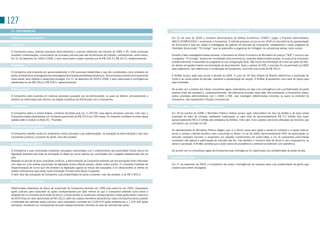 127
 31. CONTINGÊNCIAS                                                                                                                Sistema brasileiro de defesa da concorrência - Processo administrativo

 Processos com perda provável:                                                                                                    Em 22 de julho de 2009 o Conselho Administrativo de Defesa Econômica (“CADE”) julgou o Processo Administrativo
                                                                                                                                  08012.003805/2004-1 envolvendo a Companhia. o referido processo iniciou-se em 2004 em decorrência de representação
 ICMS e IPI                                                                                                                       da schincariol e teve por objeto a investigação de práticas de mercado da Companhia, notadamente o nosso programa de
                                                                                                                                  fidelidade denominado “tô Contigo” (que se assemelha a programas de milhagem de companhias aéreas, entre outras).
 A Companhia possui diversos processos administrativos e judiciais referentes aos tributos de ICMs e IPI. Estes processos
 envolvem compensações, cumprimento de liminares judiciais para não recolhimento de imposto, creditamentos, entre outros.         Durante a fase investigatória deste processo, a secretaria de Direito Econômico do Ministério da Justiça (“sDE”) concluiu que
 Em 31 de dezembro de 2009 e 2008, o valor relacionado a esses impostos era de R$ 244,3 e R$ 427,0, respectivamente.              o programa “tô Contigo” deveria ser considerado anticoncorrencial, ausentes determinados ajustes, os quais já se encontram
                                                                                                                                  substancialmente incorporados ao programa na sua configuração atual. Não houve recomendação de multa por parte da sDE.
 Trabalhistas                                                                                                                     As demais acusações tiveram recomendação de arquivamento. Após o parecer da sDE, o processo foi encaminhado ao CADE
                                                                                                                                  para julgamento, que determinou a condenação da Companhia, incluindo uma multa de R$ 352,0.
 A Companhia está envolvida em aproximadamente 4.100 processos trabalhistas e que são considerados como prováveis de
 perda, envolvendo ex-empregados e ex-empregados de empresas prestadoras de serviços. tais processos envolvem principalmente      A AmBev ajuizou ação para anular a decisão do CADE. o juízo da 16ª Vara Federal de Brasília determinou a suspensão da
 horas extras, seus reflexos e respectivos encargos. Em 31 de dezembro de 2009 e 2008, o valor relacionado a contingências        multa e de outras partes da decisão, mediante a apresentação de caução. A AmBev já apresentou uma carta de fiança para
 trabalhistas era de R$ 226,3 e R$ 249,5, respectivamente.                                                                        essa finalidade.

 Outros processos                                                                                                                 De acordo com a análise dos nossos consultores legais, entendemos ser esta uma contingência com a probabilidade de perda
                                                                                                                                  possível (mas não provável) e, consequentemente, não efetuamos provisão nesta data. Adicionalmente, a Companhia, possui
 A Companhia está envolvida em diversos processos ajuizados por ex-distribuidores, os quais se referem principalmente a           outros processos administrativos com o CADE e sDE, que investigam determinadas condutas, as quais no entender da
 pedidos de indenização pelo término da relação contratual de distribuição com a Companhia.                                       Companhia, não representam infração concorrencial.

 Anistia federal                                                                                                                  Processo contra a Indústria de Cerveja no Brasil

 A Companhia aderiu à anistia federal, conforme facultado pela Lei 11.941/09, para alguns processos judiciais. Com isso, a        Em 28 de outubro de 2008, o Ministério Público Federal ajuizou ação indenizatória em face da AmBev e de duas outras
 Companhia espera desembolsar um montante aproximado de R$ 370,0 em 180 meses. os impactos contábeis oriundos dessa               empresas do setor de cervejas, pleiteando indenização no valor total de aproximadamente R$ 5,5 bilhões (dos quais
 adesão estão incluídos na Nota 26 - Provisões.                                                                                   aproximadamente R$ 4,2 bilhões são pleiteados da AmBev). Este valor inclui pedidos adicionais efetuados por terceiros que
                                                                                                                                  solicitaram sua inclusão na lide.
 Processos com perda possível:
                                                                                                                                  os representantes do Ministério Público alegam que: (i) o álcool causa dano grave à saúde do indivíduo e à saúde pública,
 A Companhia mantêm ainda em andamento outros processos cuja materialização, na avaliação da administração e dos seus             sendo a cerveja a bebida alcoólica mais consumida no Brasil; (ii) as rés detêm aproximadamente 90% da participação no
 consultores jurídicos, é possível de perda, mas não provável.                                                                    mercado cervejeiro nacional, e respondem por pesados investimentos em publicidade; e (iii) as campanhas publicitárias
                                                                                                                                  aumentam não apenas a participação de mercado das rés, mas também o consumo total de álcool e, por consequencia, os
 Lucros auferidos no exterior                                                                                                     danos à sociedade. A AmBev acredita que a ação carece de procedência e pretende se defender com veemência.

 A Companhia e suas controladas receberam autuações relacionadas com o entendimento das autoridades fiscais acerca da             De acordo com os consultores legais da Companhia essa contingência foi classificada com probabilidade de perda remota.
 legislação brasileira que trata da tributação no Brasil de lucros obtidos por controladas e/ou coligadas estabelecidas fora do
 país.                                                                                                                            Contingências ativas
 Baseada na opinião de seus consultores jurídicos, a administração da Companhia entende que tais autuações foram efetuadas
 com base em uma análise equivocada da legislação acima referida porque, dentre outros pontos: (i) considera hipóteses de         Em 31 de dezembro de 2009, a Companhia não possui contingências de natureza ativa cuja probabilidade de ganho seja
 disponibilização de lucros que não existiam na legislação vigente ao tempo das autuações; e (ii) desconsidera os efeitos de      provável para serem divulgadas.
 tratado internacional para evitar dupla tributação firmado entre Brasil e Espanha.
 O valor total das autuações da Companhia cuja probabilidade de perda é possível; mas não provável, é de R$ 2.855,3.

 Bônus de subscrição de ações

 Determinados detentores de bônus de subscrição da Companhia emitidos em 1996 para exercício em 2003, propuseram
 ações judiciais para subscrever as ações correspondentes por valor inferior ao que a Companhia entende como sendo o
 estabelecido no momento da emissão do bônus, e ainda receber os dividendos correspondentes a estas ações desde o exercício
 de 2003 (hoje em valor aproximado de R$ 156,2), além de custas e honorários advocatícios. Caso a Companhia venha a perder
 a totalidade das referidas ações judiciais, seria necessária a emissão de 5.536.919 ações preferenciais e 1.376.344 ações
 ordinárias, recebendo em contrapartida recursos substancialmente inferiores ao valor de mercado das ações.
 