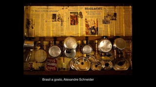 Brasil a gosto, Alexandre Schneider
 
