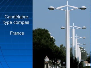 CandélabreCandélabre
type compastype compas
FranceFrance
 