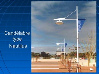 CandélabreCandélabre
typetype
NautilusNautilus
 