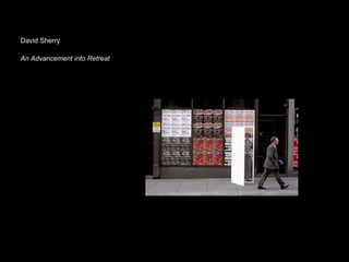 David Sherry  An Advancement into Retreat   