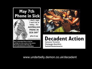 http:// www.underbelly.demon.co.uk/decadent / 