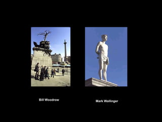 Bill Woodrow Mark Wallinger 