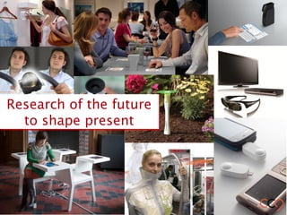 Research of the future
to shape present
Research of the future
to shape present
 