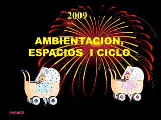 AMBIENTACION, ESPACIOS  I CICLO 2009 AVANCE 