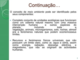  Organizações AmbientaisEsperamos que com este trabalho possamos esclarecer as dúvidas dos nossos colegas e que estes fiquem a saber um pouco mais sobre o que é necessário para ajudar o Ambiente.3