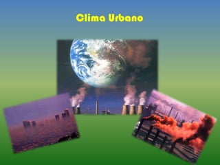 Clima Urbano
 
