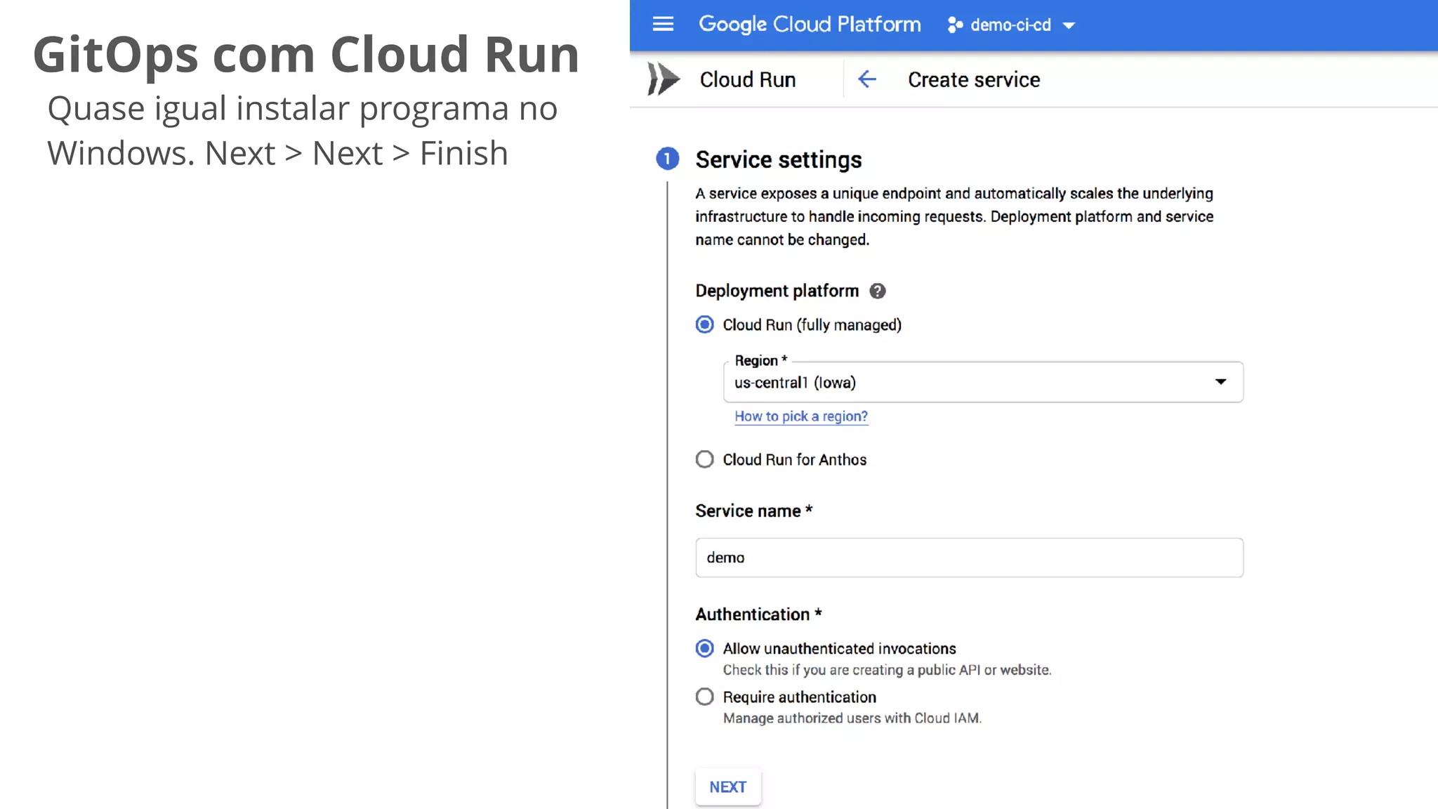 33
GitOps com Cloud Run
Quase igual instalar programa no
Windows. Next > Next > Finish
 
