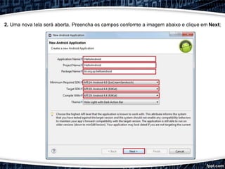 2. Uma nova tela será aberta. Preencha os campos conforme a imagem abaixo e clique em Next;
 