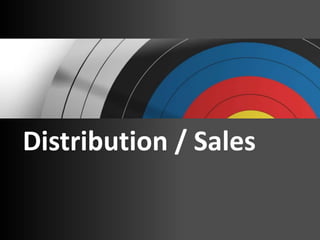Distribution / Sales
 