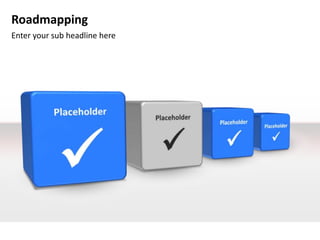 Roadmapping
Enter your sub headline here
 