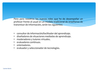 Carmen Barría ¿ qué son los Contextos virtuales ?¿ qué son las Tic?http://contextosvirtuales-2011.blogspot.com/