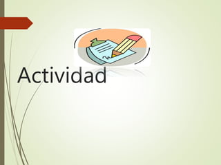 Actividad
 