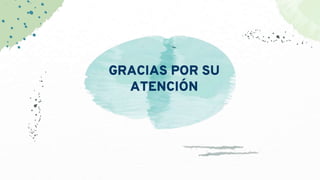 GRACIAS POR SU
ATENCIÓN
 
