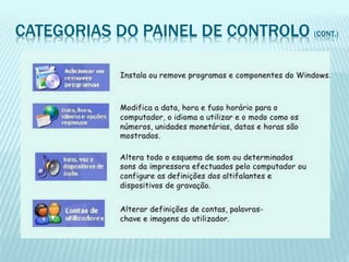 CATEGORIAS DO PAINEL DE CONTROLO (CONT.)
 