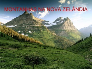 MONTANHAS NA NOVA ZELÂNDIA 