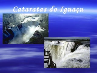Cataratas do Iguaçu 