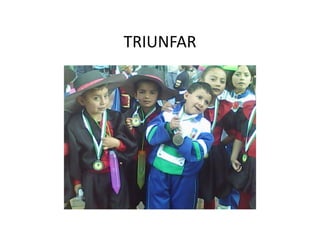 TRIUNFARTRIUNFAR 
 