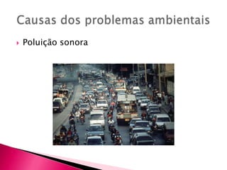 Poluição sonora
 