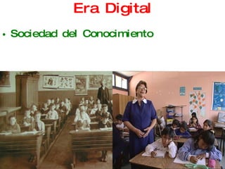 Era Digital Sociedad del Conocimiento Generación N (NET, Web) 