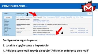CONFIGURANDO...
Configurando segundo passo....
3. Localize a opção conta e importação
4. Adicione seu e-mail através da opção “Adicionar enderenço de e-mail”
 