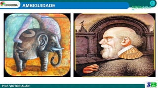 AMBIGUIDADE
Prof. VICTOR ALAN
 