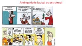 Ambiguidade le ical ouestrutural
 