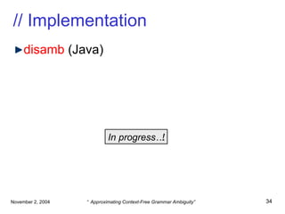 // Implementation disamb  (Java) In progress…! 