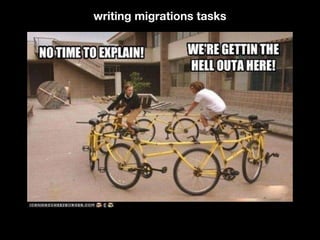 writing migrations tasks
 
