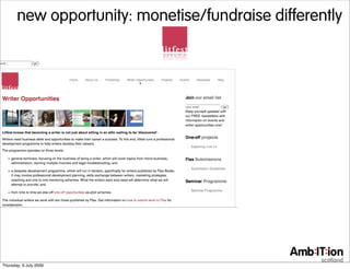 new opportunity: monetise/fundraise differently




Thursday, 9 July 2009
 