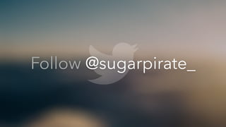 Follow @sugarpirate_
 