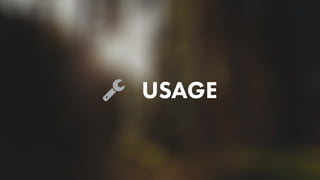 USAGE
 