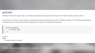 https://developer.mozilla.org/en-US/docs/Web/API/DataTransfer#getData.28.29
 