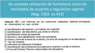 Se constata utilización de formulario único de
resultados de acuerdo a regulación vigente
(Reg. 2302 ex 433)
 