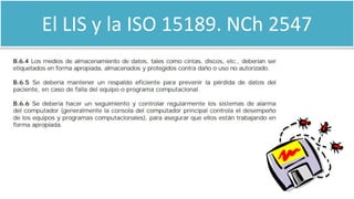 El LIS y la ISO 15189. NCh 2547
 