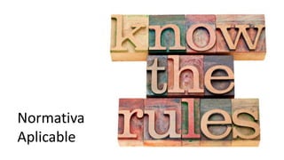 Normativa
Aplicable
 