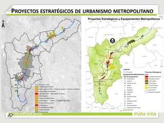 PROYECTOS ESTRATÉGICOS DE URBANISMO METROPOLITANO 
 