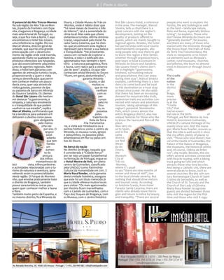 III««
www.imperiohotel.com
Rua Vasques Osório, 8 | 5050 - 280 Peso da Régua
Portugal | Tel: +351 254 32 01 20 | Fax: +351 254 32 14 57
info@imperiohotel.com
O potencial do Alto Trás-os-Montes
Na sub-região do Alto Trás-os-Mon-
tes, já perto da fronteira com Espa-
nha, chegamos a Bragança, a cidade
mais setentrional de Portugal, ou
seja, a que fica mais a Norte. E aqui
encontramos o Hotel São Lázaro,
uma referência na região. Diz-nos
Marcel Silveira, director-geral da
unidade, que aqui há uma grande
preocupação com o desenvolvi-
mento da região onde está inserida,
apostando muito na qualidade dos
produtos oferecidos aos hóspedes,
que são essencialmente adquiridos
junto de agentes regionais. Além
disso, o hotel tem parcerias com
agentes de animação turística locais,
proporcionando a quem o visita
serviços diversificados que permi-
tem conhecer melhor um pouco
desta zona, quer seja através de
visitas guiadas, passeios de jipe
ou passeios de barco em Miranda
do Douro e Sanabria. Os clientes
do Hotel São Lázaro não hesitam
em destacar “a gastronomia, a
simpatia, a natureza envolvente
e a tranquilidade de que podem
usufruir na sua estadia”, explica
Marcel Silveira, confirmando que
há a tendência para voltarem e fi-
delizarem o destino como passa-
gem obrigatória
pelo menos
uma vez
por ano. O
respon-
sável
adianta
que tem
havido
um
aumen-
to da
procura
dos trilhos
montanhosos de
bici- cleta, trilhos pedestres
e actividades relacionadas com o tu-
rismo de natureza e aventura, apro-
veitando assim as potencialidades
desta região. O Parque de Montesi-
nho, que envolve praticamente todo
o distrito de Bragança, também
possui características únicas para
quem quer conhecer melhor a fauna
e flora.
Também muito perto de Espanha, e
no mesmo distrito, fica Miranda do
Douro, a Cidade-Museu de Trás-os-
-Montes, onde é hábito dizer que
“há nove meses de Inverno e três
de Inferno”, tal é a austeridade do
clima local. Mas nada que afaste
visitantes e turistas. Afirma António
Granjo, responsável pelo Hotel Pa-
rador Santa Catarina, que há clien-
tes que já conhecem esta região e
regressam para reviver a sua beleza
e tranquilidade. “Há já bastantes
casos com vontade de explorar a
história, a vida e o edificado dos
aglomerados mas também o terri-
tório - a natureza paisagística, flora
e fauna, com realce para a observa-
ção de aves”, explica. Os que não
conheciam ainda Miranda do Douro
“ficam, em geral, deslumbrados”,
garante António
Granjo, e são
muitos os
que se ma-
ravilham
com os
per-
cursos
pelo rio
Dou-
ro, os
passeios
pelos
trajectos da
Rota da Terra
Fria Transmonta-
na, a visita aos miradouros ou a
pontos históricos como o centro de
Miranda, os museus rurais, igrejas
e pelourinhos, os passeios pelas
amendoeiras em flor ou pelas arri-
bas do Douro.
No berço da nação
No distrito de Braga, naquela que
é considerada a “Cidade Berço”
por ter tido um papel fundamental
na formação de Portugal, ergue-se
o Hotel Mestre de Avis, em pleno
centro de Guimarães, classificado
pela UNESCO como Património
Cultural da Humanidade em 2011. E
Maria Rosa Roeder, sócia-gerente
desta unidade hoteleira, assegura
que este foi um título merecido já
que a cidade oferece muitos locais
para visitar. “Os mais apaixonados
por História ficam maravilhados
com o Castelo de Guimarães, com o
Paço dos Duques de Bragança, com
os Museus, com o centro histórico
find São Lázaro Hotel, a reference
in the area. The manager, Marcel
Silveira, tells us that there is a
great concern with the region’s
development, betting on the
quality of products offered to
guests, which are mainly bought to
regional agents. Besides, the hotel
has partnerships with local tourist
entertainment companies, allo-
wing people who stay there to get
to know this region a little better,
whether through organized tours,
jeep tours or boat excursions in
Miranda do Douro and Sanabria.
São Lázaro Hotel’s clients don’t
fail to highlight “gastronomy,
kindness, surrounding nature
and peacefulness they can enjoy
during their stay”, Marcel Silveira
explains, confirming there is a ten-
dency to come back and be loyal
to this destination as a must stop
at least once a year. He also adds
that there has been an increasing
demand for mountain bike trails,
pedestrian trails and activities con-
nected with nature and adventure
tourism, taking advantage of this
region’s potential. Montesinho
Park, which covers almost the
entire Bragança district, also has
unique features for those who like
to know the fauna and flora of the
place.
Also very clo-
se to Spain,
and in the
same
district,
we find
Miran-
da do
Douro,
the
Museum
City of
Trás-os-
-Montes,
where it’s usual
to say “there are nine months of
winter and three of Hell”, due
to the local climate severity. But
nothing that should drive visitors
and tourists away. According
to António Granjo, from Hotel
Parador Santa Catarina, there are
clients who already know the re-
gion and return to relive its beauty
and tranquility. “There are several
people who want to explore the
history, life and buildings as well
as the land – landscape nature,
flora and fauna, especially birdwa-
tching”, he explains. Those who
don’t know Miranda do Douro are
“generally dazzled”, he assures,
and there are many of those who
marvel with the itineraries through
the Douro River, the trails of Rota
da Terra Fria Transmontana, the
visits to viewpoints or to histori-
cal elements such as Miranda’s
center, rural museums, churches
and pillories, the tours to almond
trees in blossom or through Douro
cliffs.
The cradle
of the
nation
In the
district
of
Braga,
more
precise-
ly at the
“Cradle
City” that
had an essen-
tial role in the birth of
Portugal, we find Mestre de Avis
Hotel in downtown Guimarães,
UNESCO’s Cultural Heritage of Hu-
manity since 2011. And the mana-
ger, Maria Rosa Roeder, assures us
that this title is well worth it since
the city offers plenty of places to
visit. “Those who love History mar-
vel at the Castle of Guimarães, the
Palace of the Dukes of Bragança,
the museums, the historical centre
and, of course, Citânia de Britei-
ros”, she recalls. Besides, the city
offers several activities connected
with bicycle touring, with a biking
track going to Fafe and which
attracts those who love bicycles.
And being a Catholic city, there are
several places to know, such as
several churches like the 12th cen-
tury Romanesque Church of Saint
Cristina de Serzedelo, as well as
the Church of St. Torcato and the
Church of Our Lady of Oliveira.
Maria Rosa Roeder recognizes
guests are divided between those
who visit the region for the first
time and those who visit it regu-
8 | Porto e Norte
 