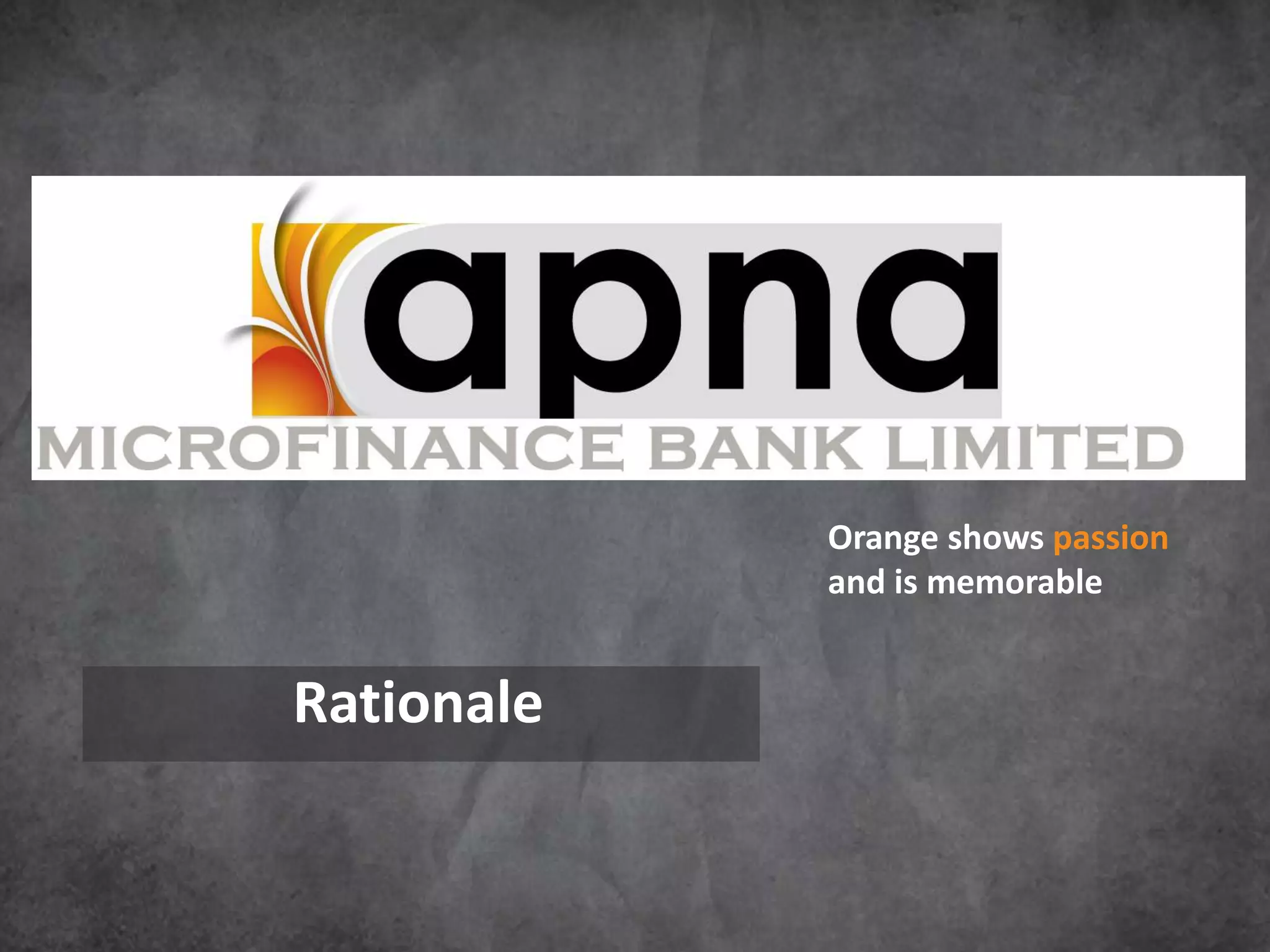 Orange shows passion
            and is memorable


Rationale
 