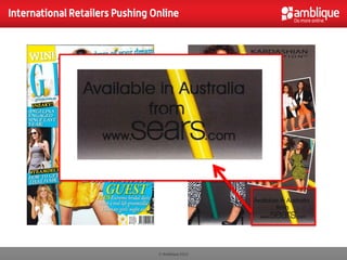 International Retailers Pushing Online




                                 © Amblique 2012
 
