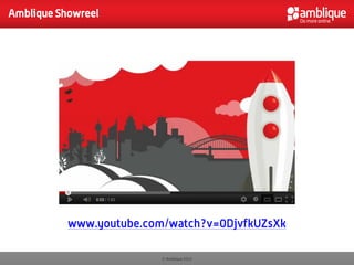 Amblique Showreel




           www.youtube.com/watch?v=0DjvfkUZsXk

                          © Amblique 2012
 