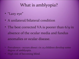 Introduction, Assessment and Management of Amblyopia | PPT