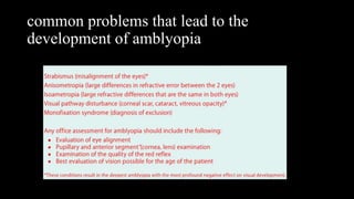 common problems that lead to the
development of amblyopia
 