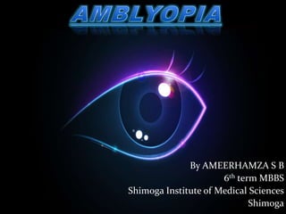 By AMEERHAMZA S B
6th term MBBS
Shimoga Institute of Medical Sciences
Shimoga
 