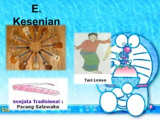 E.
Kesenian
 