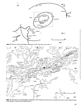 I
34
Figure 1
4
.
200
1893
Felt area of the South Malatya earthquake of 1893. Inset shows area in Fig. 15.
Figure 15. Epicentral area of South Malatya earthquake of 1893. Dashed lines show the East Anatolian fault and star shows adopted location
of the epicentre. Crosses indicate abandoned sites.
329
Downloaded
from
https://academic.oup.com/gji/article/96/2/311/611031
by
guest
on
26
August
2021
 