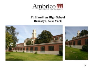 Ft. Hamilton High School
  Brooklyn, New York




                           28
 