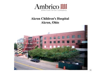 Akron Children's Hospital
      Akron, Ohio




                            31
 